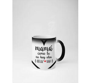 Taza Magica Feliz Dia De Mamá, Como Tu No Hay Otra